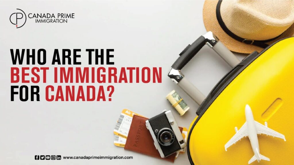 Who are the Best Immigration for Canada