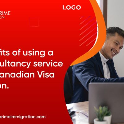 The Benefits of Using A Visa Consultancy Service For Your Canadian Visa Application