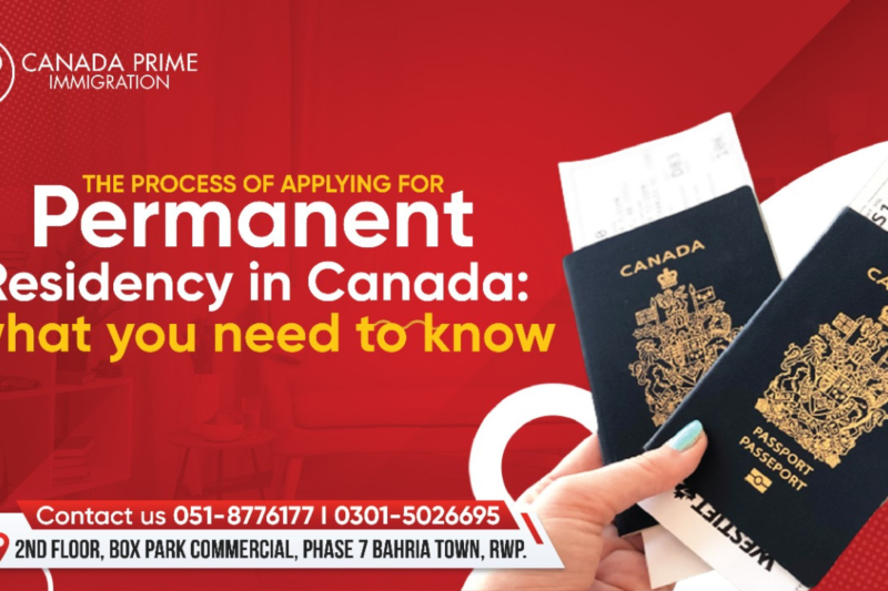 The Process of Applying For Permanent Residency in Canada What You Need To Know