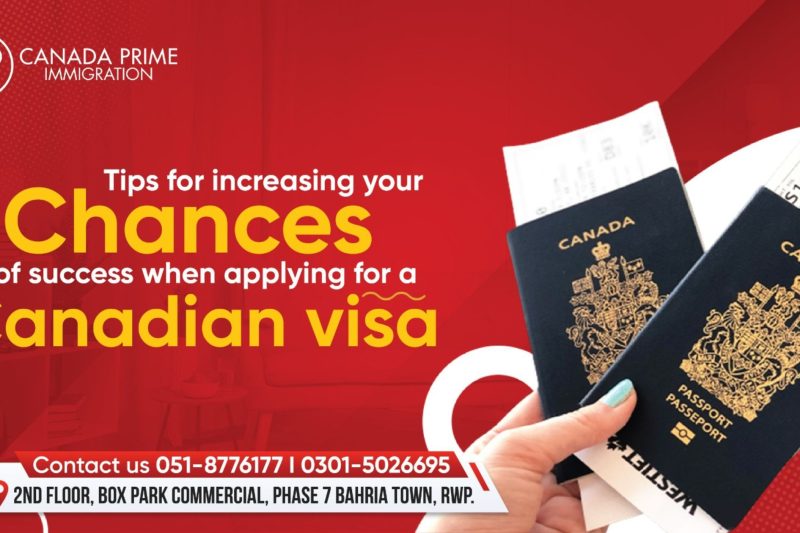 Tips For Increasing Your Chances of Success When Applying For a Canadian Visa